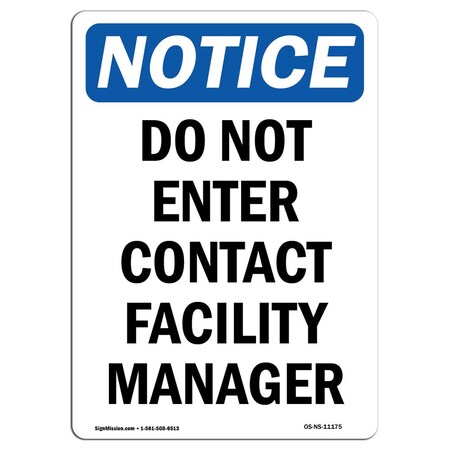 Signmission OSHA Notice Sign, 10" H, 7" W, Aluminum, Do Not Enter Contact Facility Manager Sign, Portrait OS-NS-A-710-V-11175